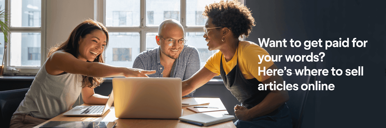 Want to get paid for your words? Here’s where to sell articles online
